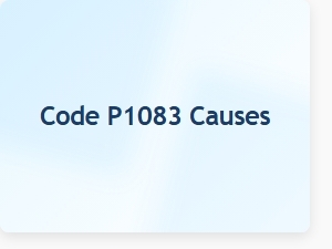 Code P1083 Causes and Solutions