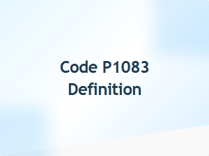 Code P1083 Causes and Definition