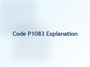 Code P1083 Causes and Solutions