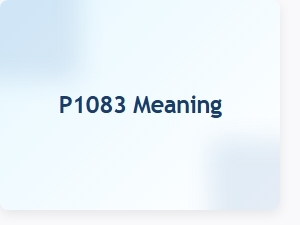 Meaning of Code P1083 Causes