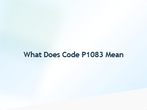 What Does Code P1083 Mean